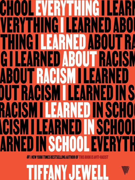 Title details for Everything I Learned About Racism I Learned in School by Tiffany Jewell - Available